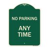 Signmission No Parking at Anytime Heavy-Gauge Aluminum Architectural Sign, 24" x 18", G-1824-23763 A-DES-G-1824-23763